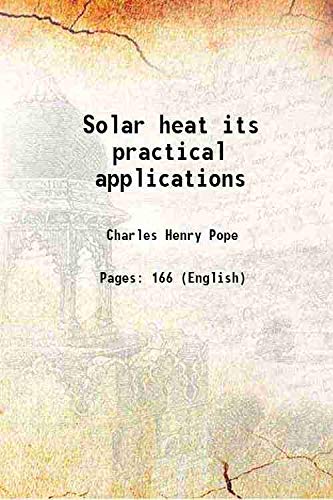 9789333401302: Solar heat its practical applications 1903