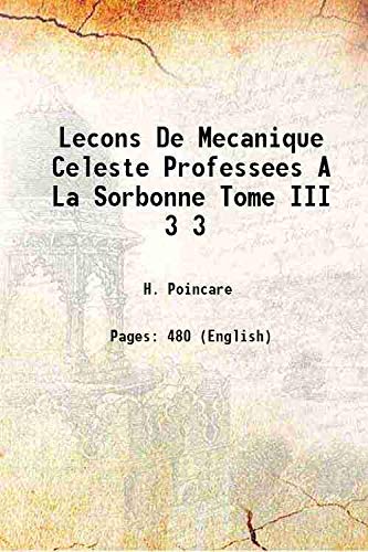 Stock image for Lecons De Mecanique Celeste Professees A La Sorbonne Tome III Volume 3 1910 for sale by Books Puddle