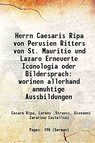 Imagen de archivo de Herrn Caesaris Ripa von Perusien Ritters von St. Mauritio und Lazaro Erneuerte Iconologia oder Bildersprach worinen allerhand anmuhtige Aussbildungen 1669 a la venta por Books Puddle