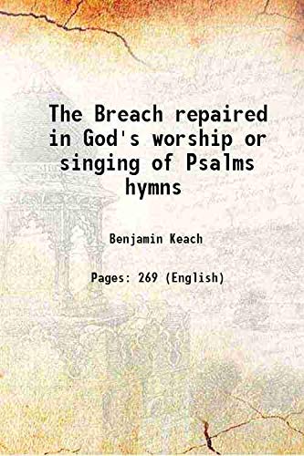 Imagen de archivo de The Breach repaired in God's worship or singing of Psalms hymns 1691 a la venta por Books Puddle