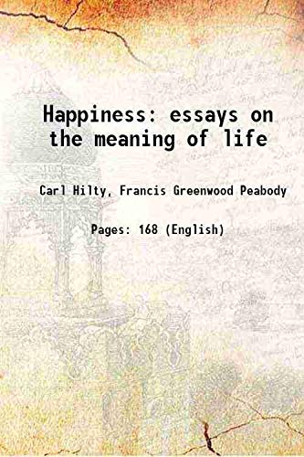 Imagen de archivo de Happiness essays on the meaning of life 1903 a la venta por Books Puddle