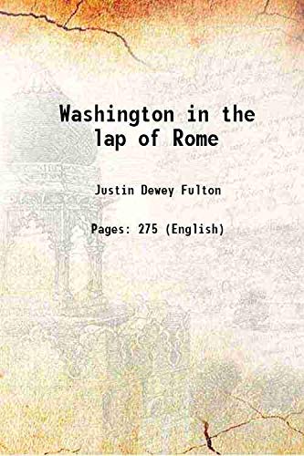 Imagen de archivo de Washington in the lap of Rome 1888 a la venta por Books Puddle