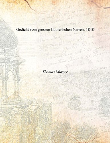 Stock image for Gedicht vom groszen Lutherischen Narren; 1848 for sale by Books Puddle