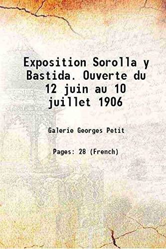 9789333402828: Exposition Sorolla y Bastida. Ouverte du 12 juin au 10 juillet 1906 1906