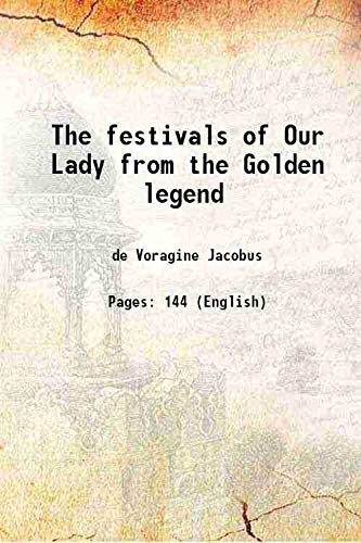 Imagen de archivo de The festivals of Our Lady from the Golden legend a la venta por Books Puddle