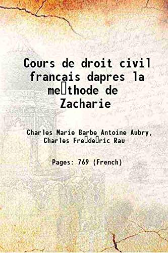 Beispielbild fr Cours de droit civil francais dapres la me thode de Zacharie 1897 zum Verkauf von Books Puddle
