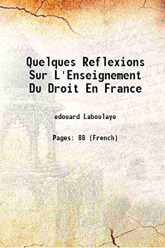 Imagen de archivo de Quelques Reflexions Sur L'Enseignement Du Droit En France 1845 a la venta por Books Puddle