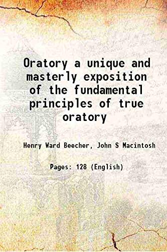 Stock image for Oratory a unique and masterly exposition of the fundamental principles of true oratory for sale by Books Puddle