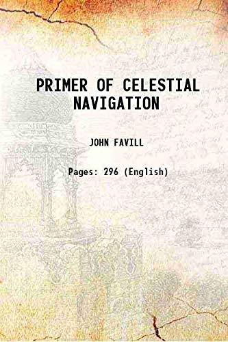 Stock image for PRIMER OF CELESTIAL NAVIGATION 1944 for sale by Books Puddle