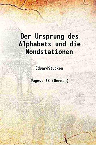 Stock image for Der Ursprung des Alphabets und die Mondstationen 1913 for sale by Books Puddle