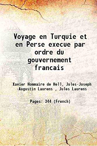 Stock image for Voyage en Turquie et en Perse execue par ordre du gouvernement francais 1854 for sale by Books Puddle