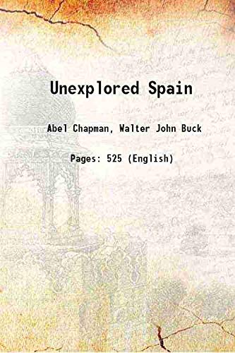 Imagen de archivo de Unexplored Spain 1910 a la venta por Books Puddle