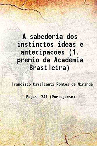 Stock image for A sabedoria dos instinctos ideas e antecipacoes (1. premio da Academia Brasileira) 1921 for sale by Books Puddle