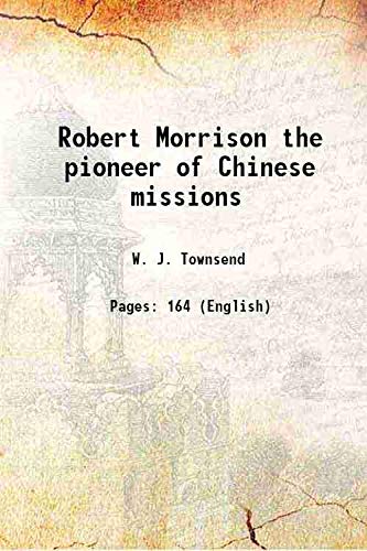 Beispielbild fr Robert Morrison the pioneer of Chinese missions 1888 zum Verkauf von Books Puddle