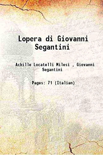 Imagen de archivo de Lopera di Giovanni Segantini 1906 a la venta por Books Puddle