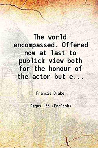 Stock image for The world encompassed. Offered now at last to publick view both for the honour of the actor but especially for the stirring up of heroick spirits, to benefit their country Ad eternize their names by like noble attempts. Collected out of the notes of Mr. Francis Fletcher for sale by Books Puddle