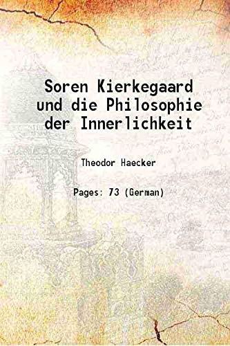 Imagen de archivo de Soren Kierkegaard und die Philosophie der Innerlichkeit 1913 a la venta por Books Puddle