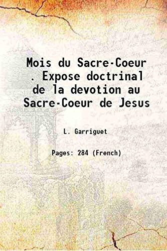 Imagen de archivo de Mois du Sacre-Coeur . Expose doctrinal de la devotion au Sacre-Coeur de Jesus 1919 a la venta por Books Puddle