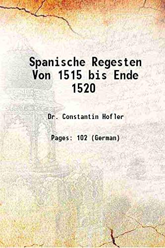 Stock image for Spanische Regesten Von 1515 bis Ende 1520 1882 for sale by Books Puddle