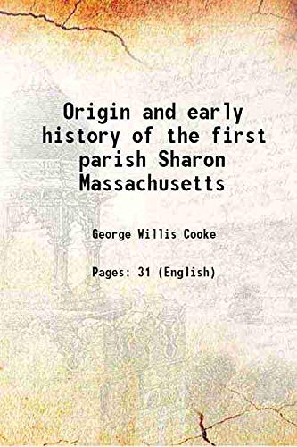 Imagen de archivo de Origin and early history of the first parish Sharon Massachusetts 1903 a la venta por Books Puddle