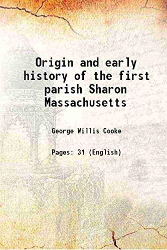 Stock image for Origin and early history of the first parish Sharon Massachusetts 1903 for sale by Books Puddle