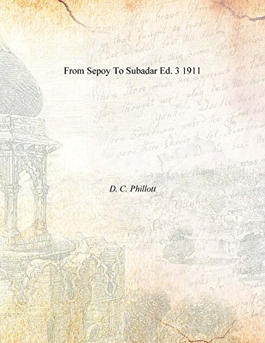 Stock image for From Sepoy To Subadar Ed. 3 1911 for sale by Books Puddle