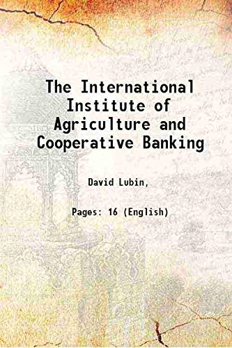 Stock image for The International Institute of Agriculture and Cooperative Banking 1909 for sale by Books Puddle