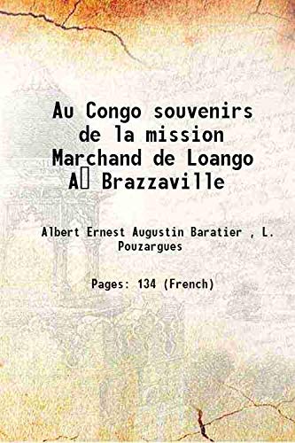 Imagen de archivo de Au Congo souvenirs de la mission Marchand de Loango A? Brazzaville 1914 a la venta por Books Puddle