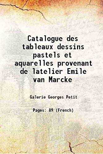 Imagen de archivo de Catalogue des tableaux dessins pastels et aquarelles provenant de latelier Emile van Marcke 1891 a la venta por Books Puddle