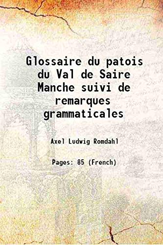 Stock image for Glossaire du patois du Val de Saire Manche suivi de remarques grammaticales 1881 for sale by Books Puddle