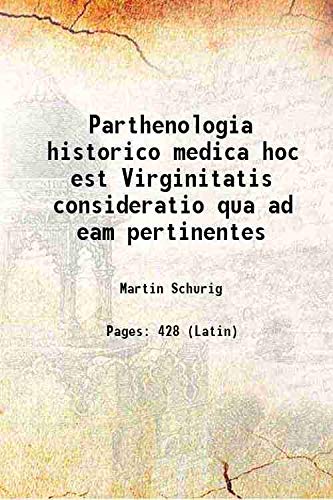 Stock image for Parthenologia historico medica hoc est Virginitatis consideratio qua ad eam pertinentes 1729 for sale by Majestic Books