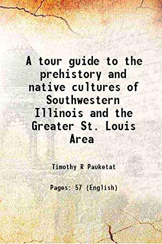 9789333408929: A tour guide to the prehistory and native cultures of Southwestern Illinois and the Greater St. Louis Area