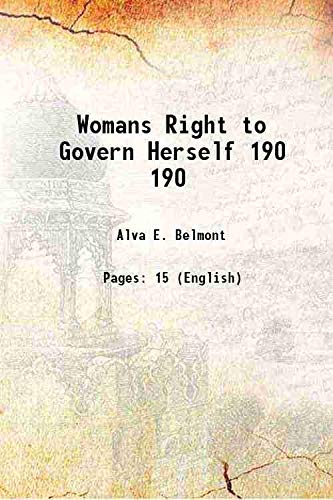Stock image for Womans Right to Govern Herself Volume 190 1909 for sale by Books Puddle