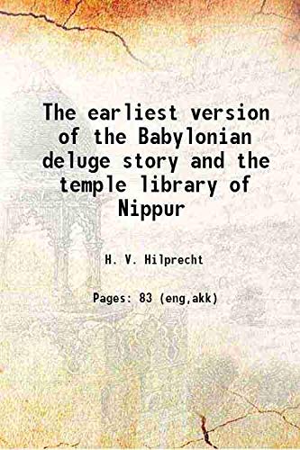 Stock image for The earliest version of the Babylonian deluge story and the temple library of Nippur 1910 for sale by Books Puddle