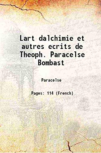 Beispielbild fr Lart dalchimie et autres ecrits de Theoph. Paracelse Bombast 1950 zum Verkauf von Books Puddle