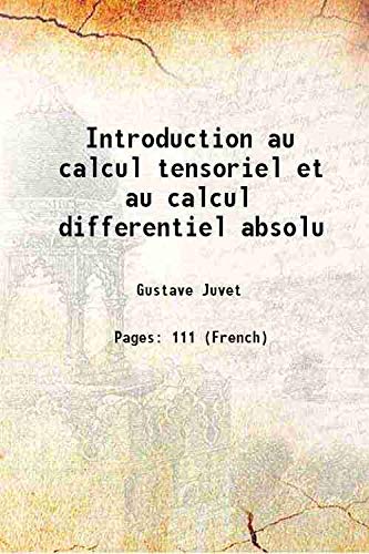 Stock image for Introduction au calcul tensoriel et au calcul differentiel absolu 1922 for sale by Books Puddle