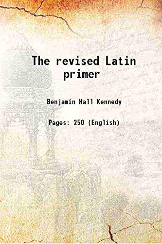 9789333410496: The revised Latin primer 1906