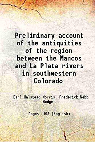 Stock image for Preliminary account of the antiquities of the region between the Mancos and La Plata rivers in southwestern Colorado 1919 for sale by Books Puddle