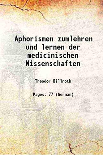 Imagen de archivo de Aphorismen zumlehren und lernen der medicinischen Wissenschaften 1886 a la venta por Books Puddle