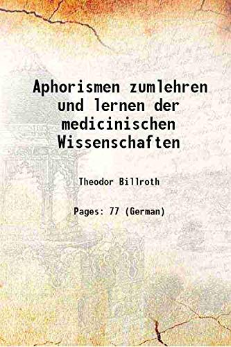 Stock image for Aphorismen zumlehren und lernen der medicinischen Wissenschaften 1886 for sale by Books Puddle