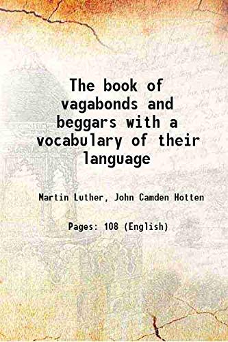 Stock image for The book of vagabonds and beggars with a vocabulary of their language 1860 for sale by Books Puddle