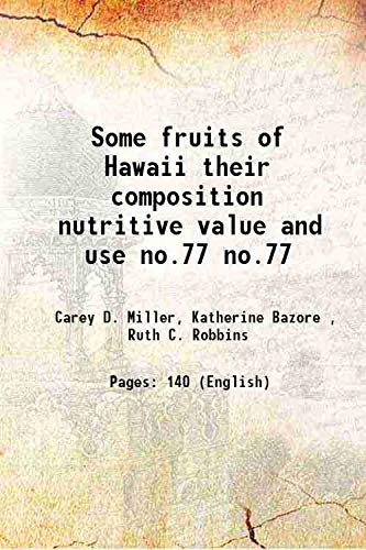 Stock image for Some fruits of Hawaii their composition nutritive value and use Volume no.77 1936 for sale by Books Puddle