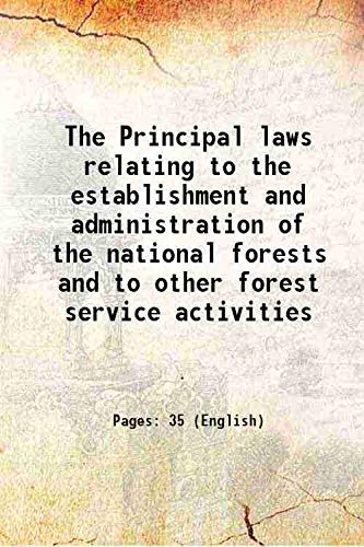 9789333411028: The Principal laws relating to the establishment and administration of the national forests and to other forest service activities 1932