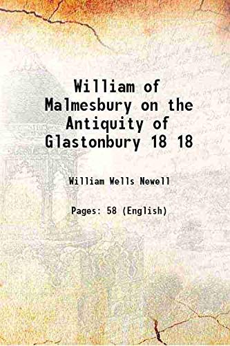 Imagen de archivo de William of Malmesbury on the Antiquity of Glastonbury Volume 18 1903 a la venta por Books Puddle