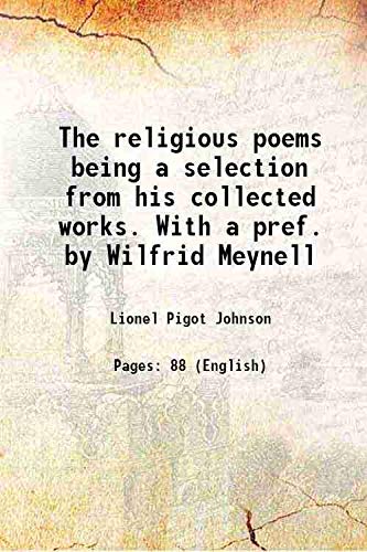 Stock image for The religious poems being a selection from his collected works. With a pref. by Wilfrid Meynell 1916 for sale by Books Puddle