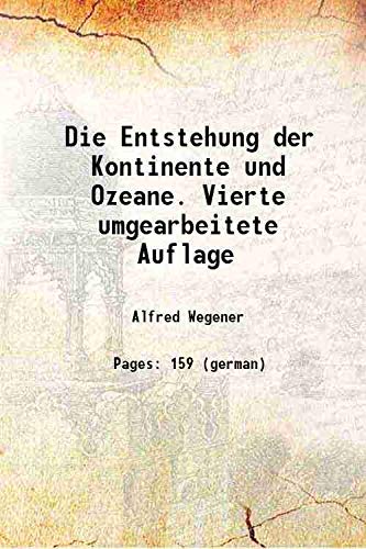 Stock image for Die Entstehung der Kontinente und Ozeane. Vierte umgearbeitete Auflage 1929 for sale by Books Puddle