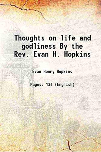 Stock image for Thoughts on life and godliness By the Rev. Evan H. Hopkins 1878 for sale by Books Puddle