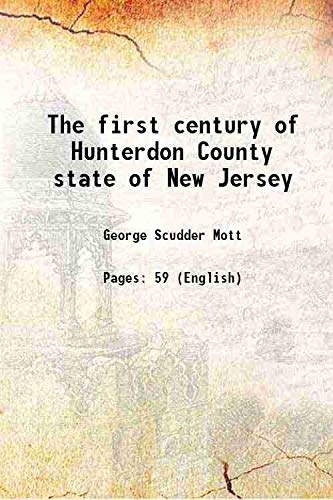 Beispielbild fr The first century of Hunterdon County state of New Jersey 1878 zum Verkauf von Books Puddle