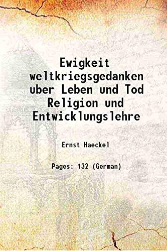 Beispielbild fr Ewigkeit weltkriegsgedanken uber Leben und Tod Religion und Entwicklungslehre 1915 zum Verkauf von Books Puddle