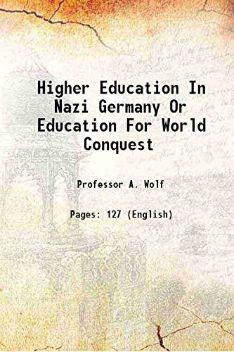 Stock image for Higher Education In Nazi Germany Or Education For World Conquest 1944 for sale by Books Puddle